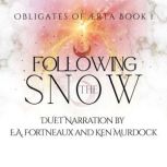 Following the Snow, E.A. Fortneaux