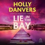 Lie in the Bay, Holly Danvers