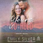Yours To Hold, Emily Silver