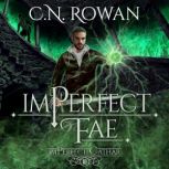 imPerfect Fae, C.N. Rowan