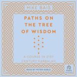 Paths on the Tree of Wisdom, Mike Bais