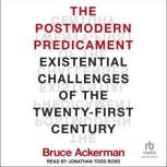 The Postmodern Predicament, Bruce Ackerman