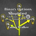 Binary Options Simplified, Emma Walker