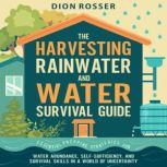 The Harvesting Rainwater and Water Su..., Dion Rosser