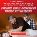 Humiliated Hotwife, Overpowering Mass..., Maggie Maloney
