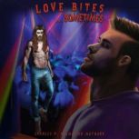 Love BitesSometimes, Charles P. PalmatierMaynard