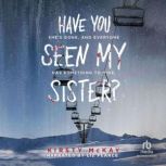 Have You Seen My Sister?, Kirsty McKay