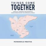 Things Come Together, Mzwandile Mbatha