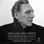 Entrances and Exits, Michael Richards