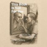 This Book is Not for You, Daniel J. Isenberg