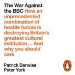 The War Against the BBC, Patrick Barwise