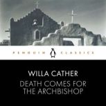 Death Comes for the Archbishop, Willa Cather