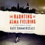 The Haunting of Alma Fielding, Kate Summerscale