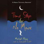 Time Stops for No Mouse: A Hermux Tantamoq Adventure, Michael Hoeye
