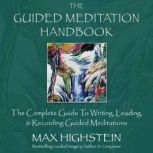 The Guided Meditation Handbook, Max Highstein