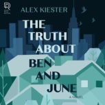 The Truth About Ben and June, Alex Kiester