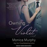Owning Violet, Monica Murphy