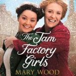 The Jam Factory Girls, Mary Wood