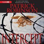Intercept A Novel of Suspense, Patrick Robinson