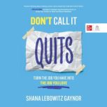 Dont Call It Quits, Shana Lebowitz Gaynor