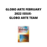 GLOBO ARTE FEBRUARY 2022 ISSUE AN art magazine for helping artist in their art career, Globo Arte team