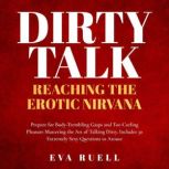 Dirty Talk Reaching the Erotic Nirva..., Eva Ruell