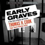 Early Graves A True Story of Murder and Passion, Thomas H. Cook