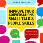 Improve Your Conversations, Small Tal..., Sarah Evanson