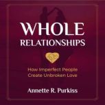 Whole Relationships, Annette Purkiss