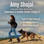 September & Shadow Thrillers Trilogy #2 A Dog Lover's Crime Thriller Series, Amy Shojai