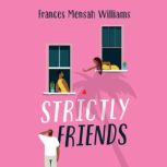 Strictly Friends, Frances Mensah Williams
