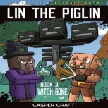 Lin the Piglin Book 3, Casper Craft