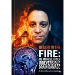 HEALED IN THE FIRE, Rudi Marcelino Aspeling