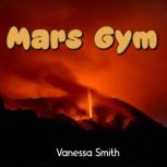 Mars Gym, Vanessa Smith