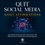 Quit Social Media Daily Affirmations, Inner Wisdom