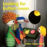 Looking for button moon, Ian Allen