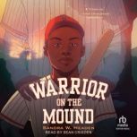 Warrior on the Mound, Sandra W. Headen
