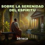 Sobre la Serenidad del Espiritu, Seneca