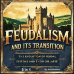 Feudalism and Its Transition, Arlo Holders