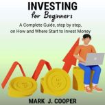 Investing for Beginners, Mark J. Cooper