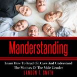 Manderstanding, Landon T. Smith