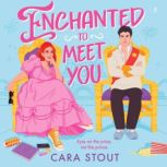 Enchanted to Meet You, Cara Stout