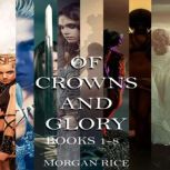 The Complete Of Crowns and Glory Bund..., Morgan Rice