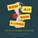 Making Art and Making a Living, Mason Currey
