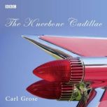 The Kneebone Cadillac, Carl Grose