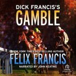 Dick Francis's Gamble, Felix Francis