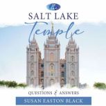 The Salt Lake Temple, Susan Easton Black