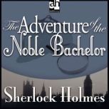 The Adventure of the Noble Bachelor, Sir Arthur Conan Doyle