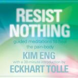 Resist Nothing, Kim Eng