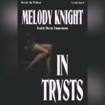 In Trysts, Melody Knight